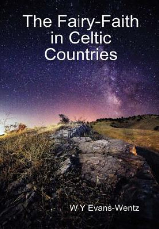 Carte Fairy-Faith in Celtic Countries W. Y. Evans-Wentz