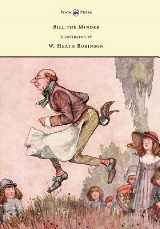 Kniha Bill the Minder - Illustrated by W. Heath Robinson W. Heath Robinson