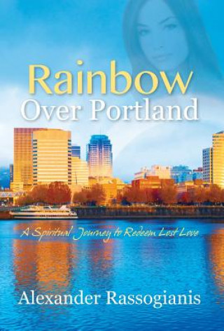 Livre Rainbow over Portland Alexander Rassogianis