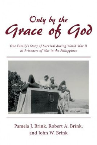 Kniha Only by the Grace of God Pamela J. Brink