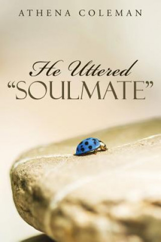 Kniha He Uttered Soulmate Athena Coleman
