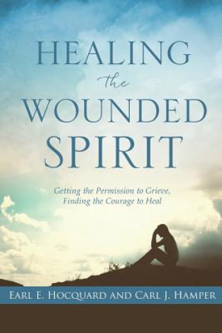 Kniha Healing the Wounded Spirit Earl E. Hocquard