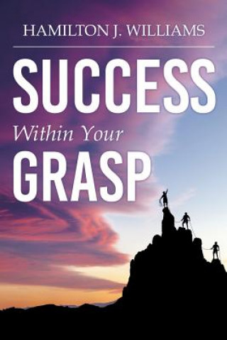 Kniha Success Within Your Grasp Hamilton J. Williams