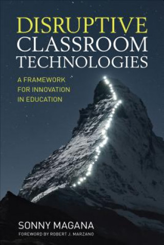Kniha Disruptive Classroom Technologies Sonny Magana