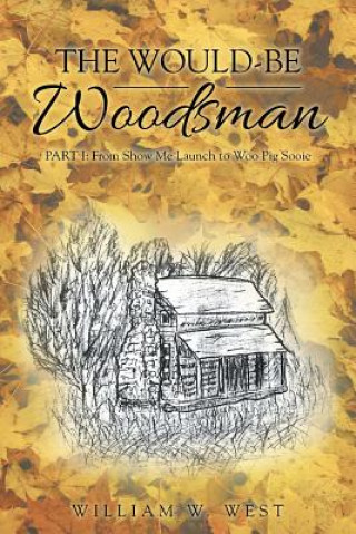 Книга Would-Be Woodsman William W. West