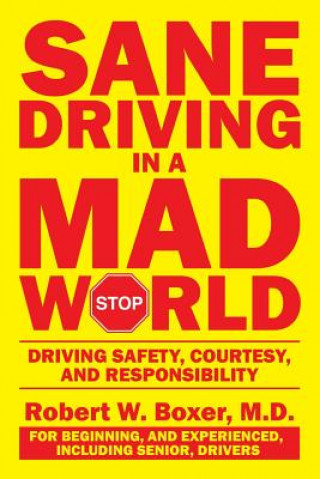 Kniha Sane Driving in a Mad World M. D. Robert W. Boxer