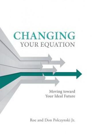 Book Changing Your Equation Roe and Don Polczynski Jr