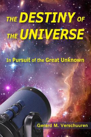 Kniha DESTINY OF THE UNIVERSE Gerard M. Verschuuren