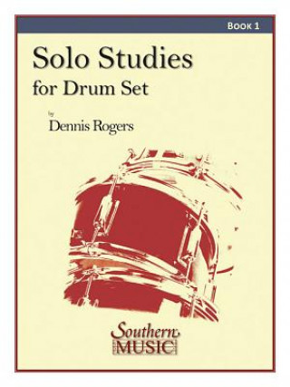 Kniha SOLO STUDIES FOR DRUM SET BK 1 Dennis Rogers