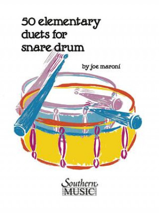 Kniha FIFTY ELEMENTARY DUETS FOR SNARE DRUM Maroni Joe