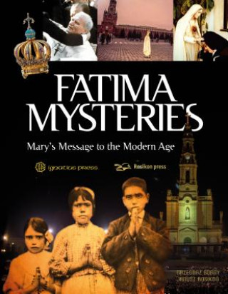 Könyv Fatima Mysteries: Mary's Message to the Modern Age Grzegorz Gorny