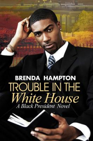 Книга Trouble In The White House Brenda Hampton