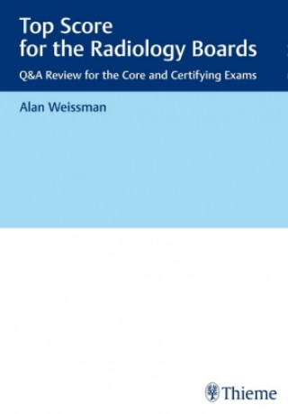 Könyv Top Score for the Radiology Boards Alan Weissman