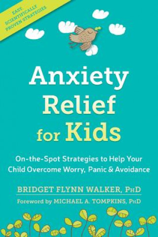 Kniha Anxiety Relief for Kids Bridget Flynn Walker