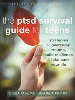 Kniha PTSD Survival Guide for Teens Sheela Raja