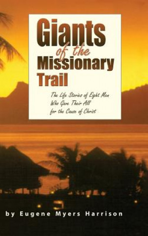 Carte GIANTS OF THE MISSIONARY TRAIL Eugene Myers Harrison