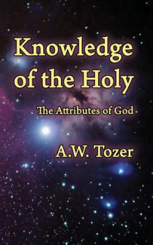 Könyv Knowledge of the Holy A. W. Tozer