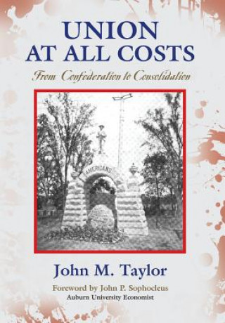 Könyv Union at All Costs John M. Taylor