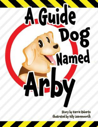 Buch Guide Dog Named Arby Karrie Roberts