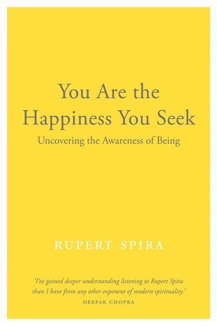 Carte You Are the Happiness You Seek Rupert Spira