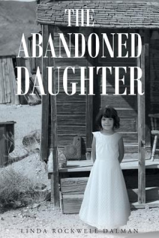 Könyv Abandoned Daughter Linda Rockwell Dalman
