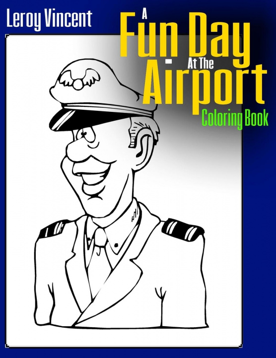 Carte Fun Day At the Airport Coloring Book Leroy Vincent