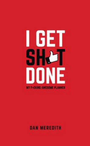 Book I Get Sh*t Done Dan Meredith