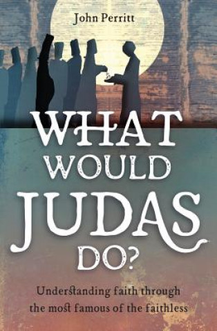 Könyv What Would Judas Do? John Perritt