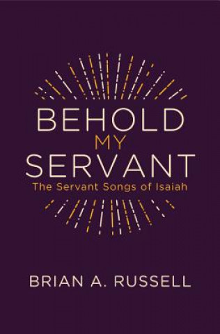 Carte Behold My Servant Brian A. Russell