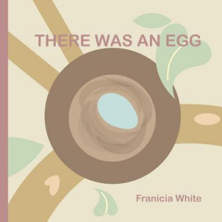 Knjiga There Was an Egg Franicia White