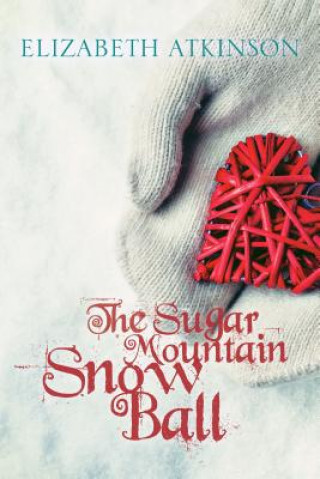 Книга The Sugar Mountain Snow Ball Elizabeth Atkinson