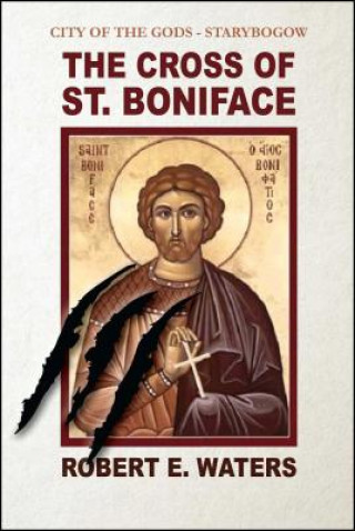 Könyv City of the Gods: Cross of Saint Boniface Robert Waters