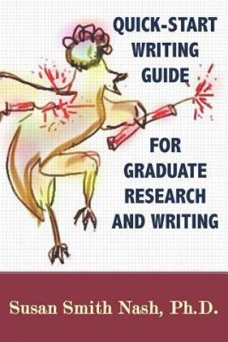 Kniha QUICK-START WRITING GD FOR GRA Susan Smith Nash Ph. D.