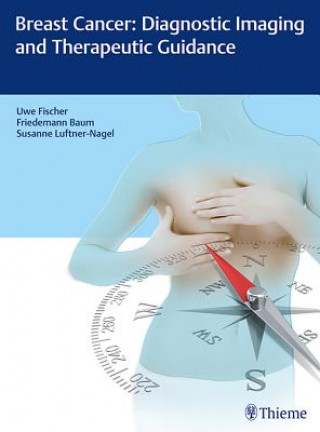 Książka Breast Cancer: Diagnostic Imaging and Therapeutic Guidance Uwe Fischer