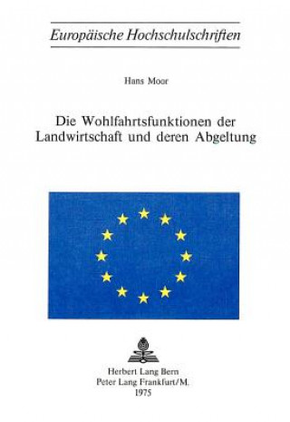 Książka Die Wohlfahrtsfunktionen der Landwirtschaft und deren Abgeltung Hans Moor