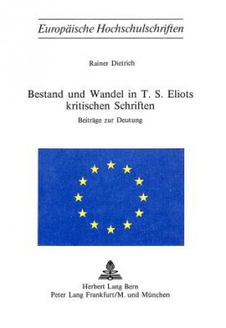 Kniha Bestand und Wandel in T.S. Eliots kritischen Schriften Rainer Dietrich