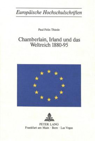 Carte Chamberlain, Irland und das Weltreich 1880-95 Paul Felix Thiede