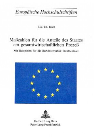 Książka Masszahlen fuer die Anteile des Staates am Gesamtwirtschaftlichen Prozess Eva Th. Büch