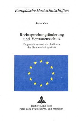 Kniha Rechtsprechungsaenderung und Vertrauensschutz Bodo Viets