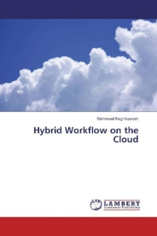 Knjiga Hybrid Workflow on the Cloud Mahmoud Naghibzadeh