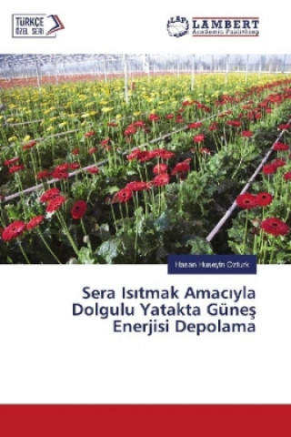 Knjiga Sera Is tmak Amac yla Dolgulu Yatakta Günes Enerjisi Depolama Hasan Huseyin Ozturk