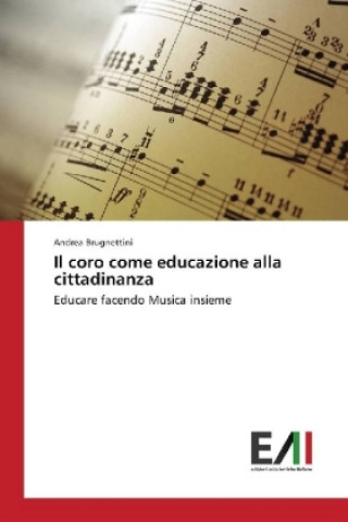 Kniha Il coro come educazione alla cittadinanza Andrea Brugnettini