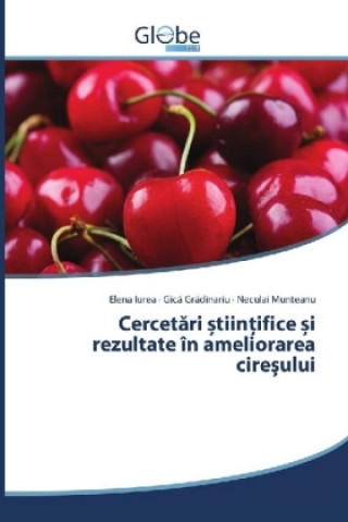 Książka Cercetari tiin ifice i rezultate în ameliorarea cire ului Elena Iurea