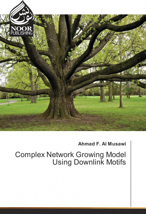 Knjiga Complex Network Growing Model Using Downlink Motifs Ahmad F. Al Musawi