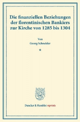 Carte Die finanziellen Beziehungen der florentinischen Bankiers zur Kirche von 1285 bis 1304. Georg Schneider