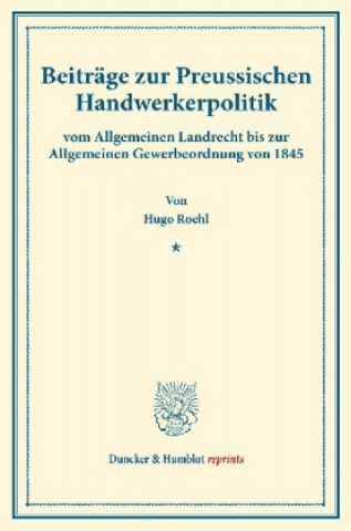 Carte Beiträge zur Preussischen Handwerkerpolitik Hugo Roehl