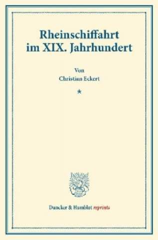 Carte Rheinschiffahrt im XIX. Jahrhundert. Christian Eckert