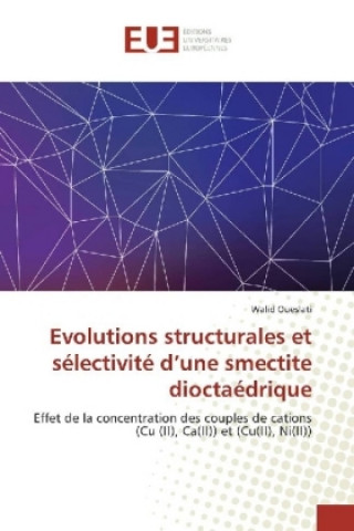 Książka Evolutions structurales et sélectivité d'une smectite dioctaédrique Walid Oueslati