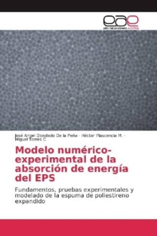 Kniha Modelo numérico-experimental de la absorción de energía del EPS José Angel Diosdado De la Peña