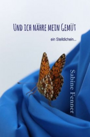 Buch Und ich nähre mein Gemüt Sabine Fenner